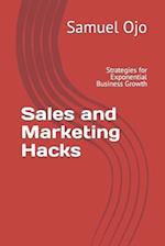 Sales and Marketing Hacks: Strategies for Exponential Business Growth 