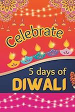 Celebrate 5 Days Of Diwali 