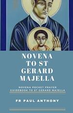 St Gerard Novena : Novena pocket prayer guidebook to St Gerard majella 