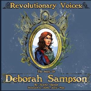 Revolutionary Voices: The Story of Deborah Sampson