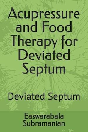 Acupressure and Food Therapy for Deviated Septum: Deviated Septum