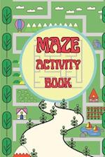 Maze Activity Book: Best Maze Puzzles Activity Book Easy To Hard Challenges For Kids And Adults Both 