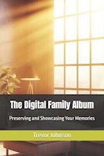 The Digital Family Album: Preserving and Showcasing Your Memories 