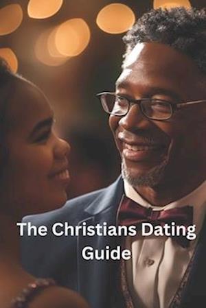 The Christian Dating Guide