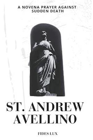 St. Andrew Avellino: A Novena Prayer Against Sudden Death