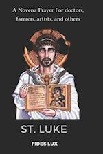 St. Luke: A Novena Prayer For doctors, farmers, artists, and others 