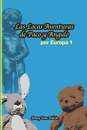 Las Locas Aventuras de Paco y Angulo Por Europa