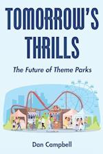 Tomorrow's Thrills: The Future of Theme Parks 