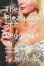 The Pleasures of Pegging: A story of backdoor sex and romance. 