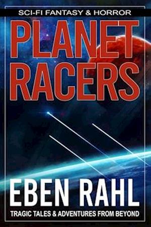 Planet Racers: A Sci-Fi Action Adventure (Illustrated Special Edition)