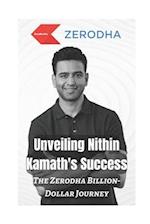 Unveiling Nithin Kamath's Success: The Zerodha Billion-Dollar Journey 