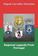 Regional Legends From Portugal: With many Portuguese Legends presented in English for the first time 