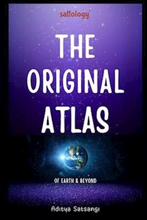 The Original Atlas: A Seeker's guide to Spirituality (sattology)