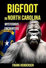 Bigfoot in North Carolina: Mysterious Encounters 