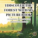 I Discover The Forest With My Picture Book - Picture Book for Child 