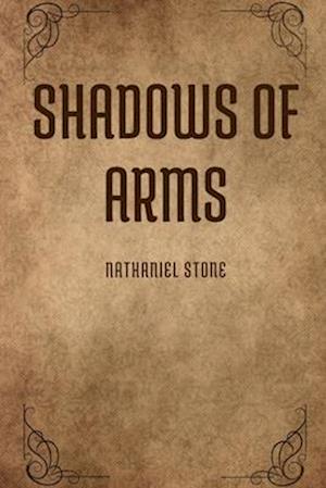 Shadows of Arms : Book One of the Chronicles of Eldralore