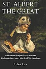 St. Albert The Great: A Novena Prayer For Scientists, Philosophers, and Medical Technicians 