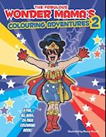 The Fabulous Wonder Mama: Colouring Adventures 2 