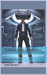 To Get A Book called KOKO: A 1-Act Play 