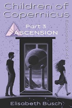 Children of Copernicus: Part 3/Ascension