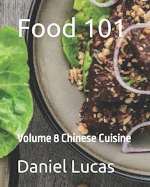 Food 101 : Volume 8 Chinese Cuisine