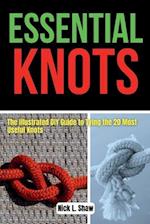 Essential Knots: The Illustrated DIY Guide to Tying the 20 Most Useful Knots 