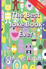 The Best Joke Book Ever: 800+ (Clean) Jokes, Dad Jokes, One-Liners Puns, and Riddles for Everyone 