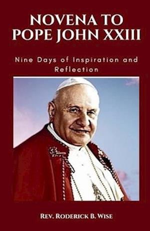 Novena to Pope John XXIII: Nine Days of Inspiration and Reflection