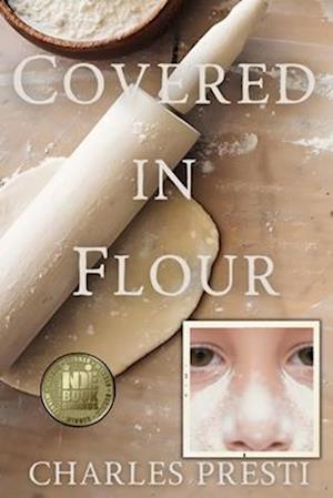 Covered in Flour: 1968: A Young Boy's Perspective on School, Family, and Changing Times