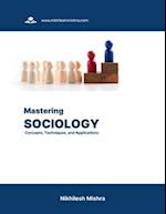 Mastering Sociology: Concepts, Techniques, and Applications 