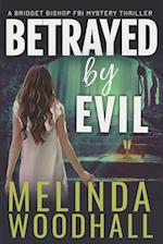 Betrayed by Evil: A Bridget Bishop FBI Mystery Thriller Book 8 