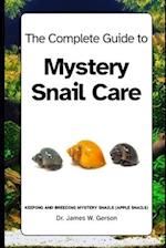 The Complete Guide to Mystery Snail Care: Keeping and breeding mystery snails (apple snails) 