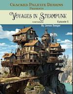 Voyages in Steampunk Episode 5 