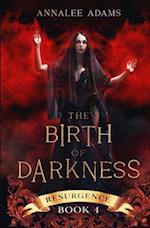 The Birth of Darkness