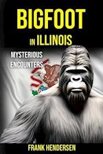 Bigfoot in Illinois: Mysterious Encounters 