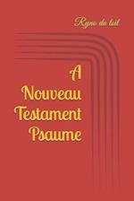 A Nouveau Testament Psaume