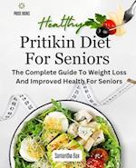 Pritikin Diet For Seniors : The Complete Guide To Weight Loss And Improved Health For Seniors 