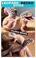 Leopard Gecko Guide: Care, Health, and Expert Tips for Happy & Healthy Geckos. 