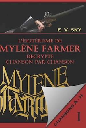 L'ésotérisme de Mylène Farmer décrypté chanson par chanson