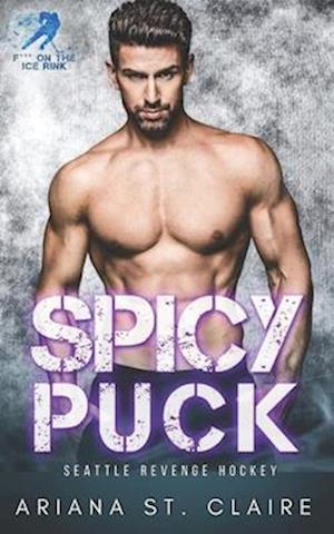 Spicy Puck: A He Falls First For His Coach's Little Sister Romance