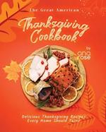 The Great American Thanksgiving Cookbook: Delicious Thanksgiving Recipes Every Home Should Taste 