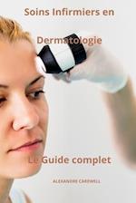 Soins Infirmiers en dermatologie Le Guide complet