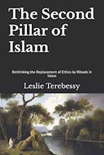 The Second Pillar of Islam: Rethinking the Replacement of Ethics by Rituals in Islam 