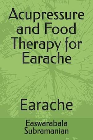 Acupressure and Food Therapy for Earache: Earache