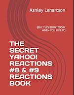 THE SECRET YAHOO! REACTIONS #8 & #9 REACTIONS BOOK: (BUY THIS BOOK TODAY WHEN YOU LIKE IT) 