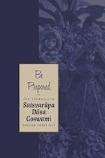 Be Prepared: The Journals of Satsvarupa dasa Goswami: Volume Three 