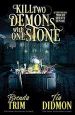 Kill Two Demons With One Stone: Paranormal Women's Fiction (Supernatural Midlife Bounty Hunter) 