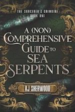 A (Non) Comprehensive Guide to Sea Serpents 