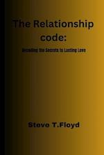 The Relationship Code: Decoding the Secret to Lasting love 