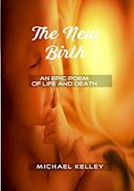 The New Birth: An Epic Poem of Life and Death 